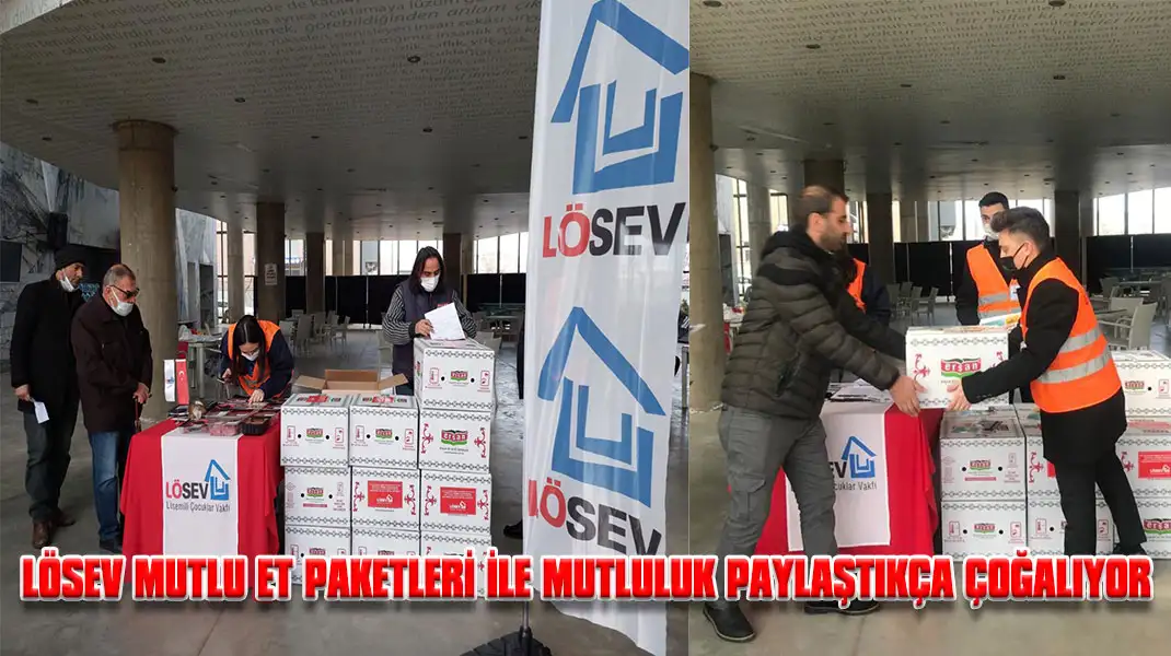 LÖSEV-MUTLU-ET-PAKETLERİ-İLE-MUTLULUK-PAYLAŞTIKÇA-ÇOĞALIYOR