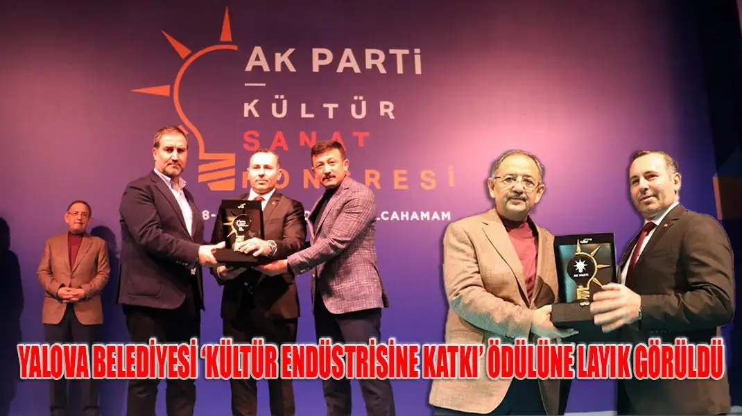 YALOVA-BELEDİYESİ-‘KÜLTÜR-ENDÜSTRİSİNE-KATKI’-ÖDÜLÜNE-LAYIK-GÖRÜLDÜ