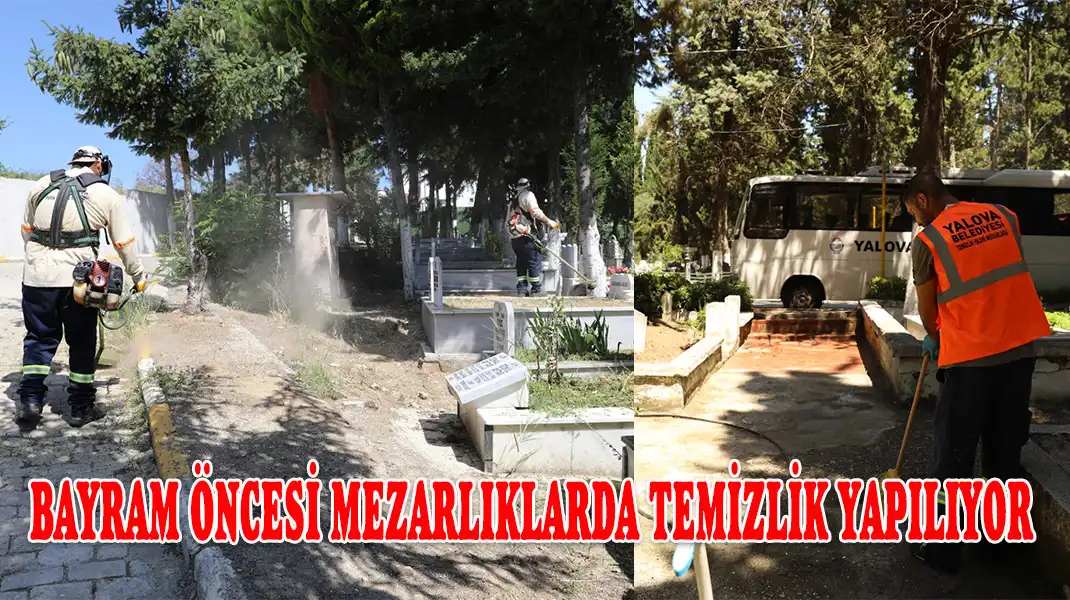 BAYRAM-ÖNCESİ-MEZARLIKLARDA-TEMİZLİK-YAPILIYOR