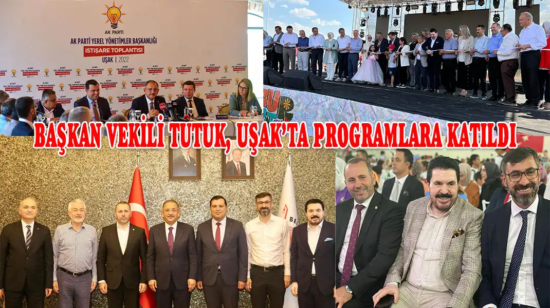 BAŞKAN-VEKİLİ-TUTUK,-UŞAK’TA-PROGRAMLARA-KATILDI-kapak