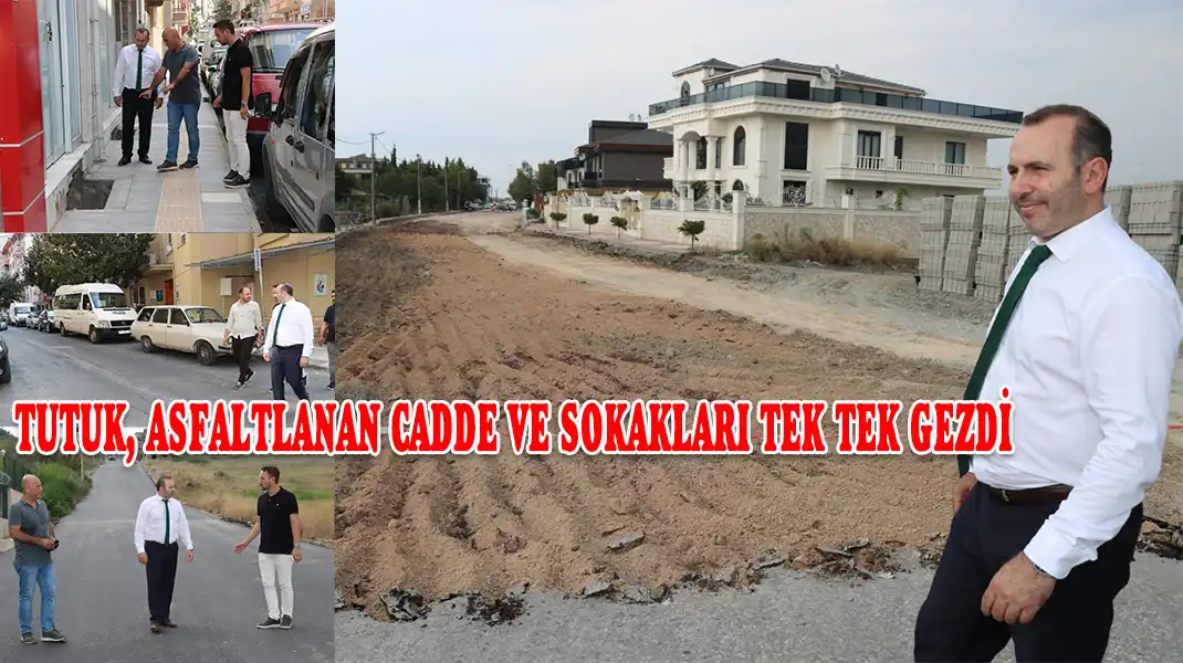 TUTUK,-ASFALTLANAN-CADDE-VE-SOKAKLARI-TEK-TEK-GEZDİ-kapak