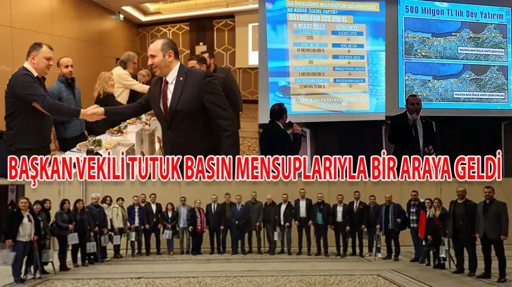 BAŞKAN-VEKİLİ-TUTUK-BASIN-MENSUPLARIYLA-BİR-ARAYA-GELDİ