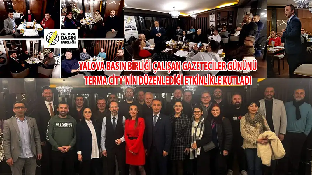 YALOVA-BASIN-BİRLİĞİ-ÇALIŞAN-GAZETECİLER-GÜNÜNÜ-TERMA-CİTY’NİN-DÜZENLEDİĞİ-ETKİNLİKLE-KUTLADI