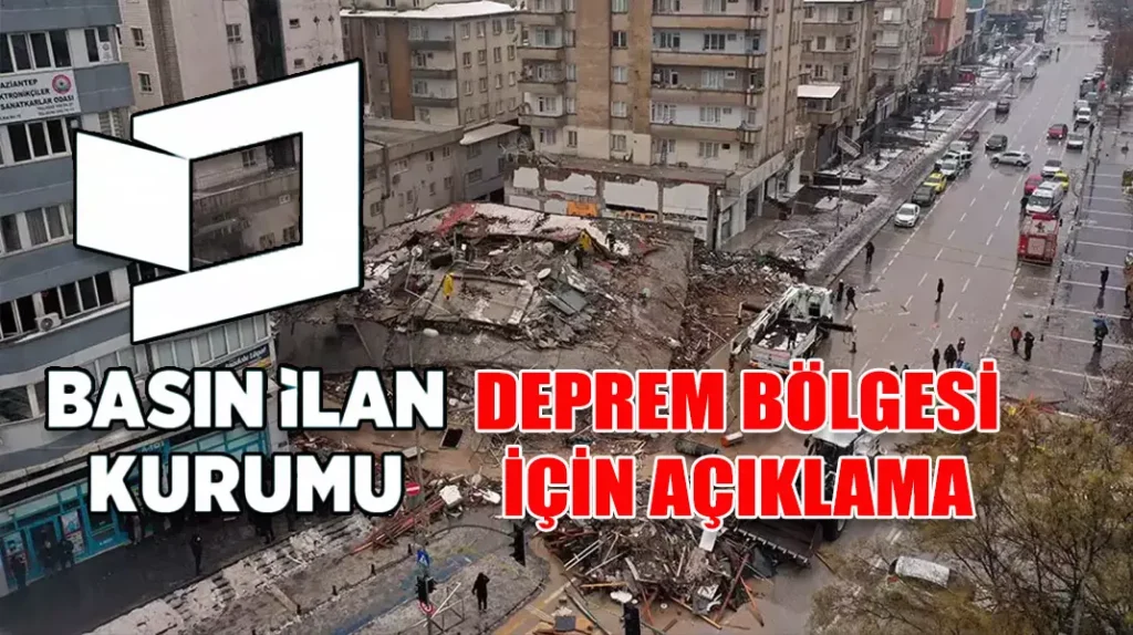 BASIN İLAN KURUMU’NDAN DEPREM BÖLGESİ İÇİN AÇIKLAMA