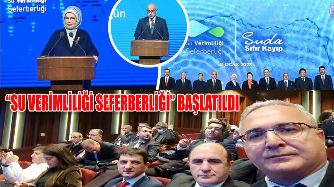 “SU VERİMLİLİĞİ SEFERBERLİĞİ” BAŞLATILDI