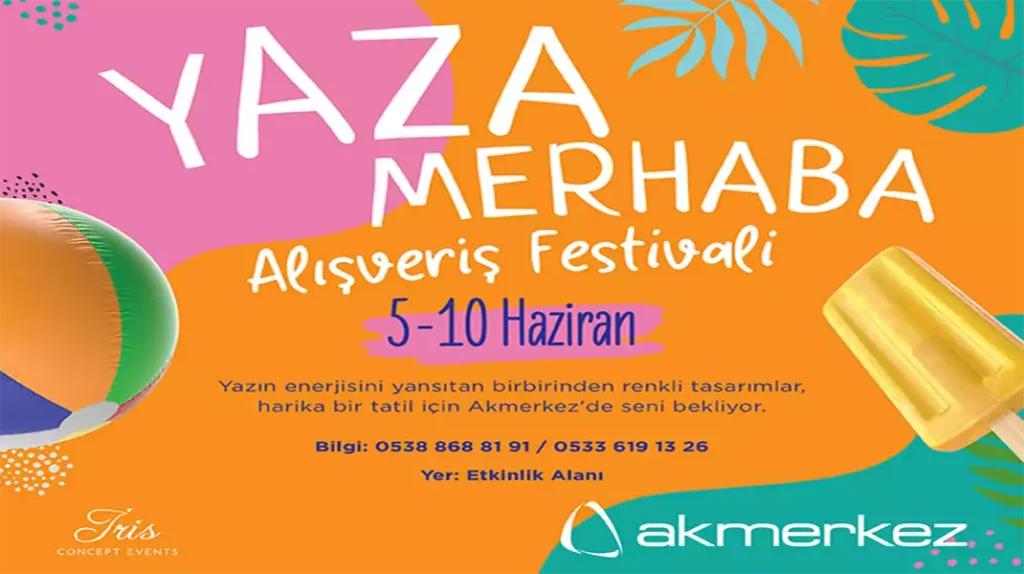 AKMERKEZ “YAZA MERHABA ALIŞVERİŞ FESTİVALİ” BAŞLIYOR!
