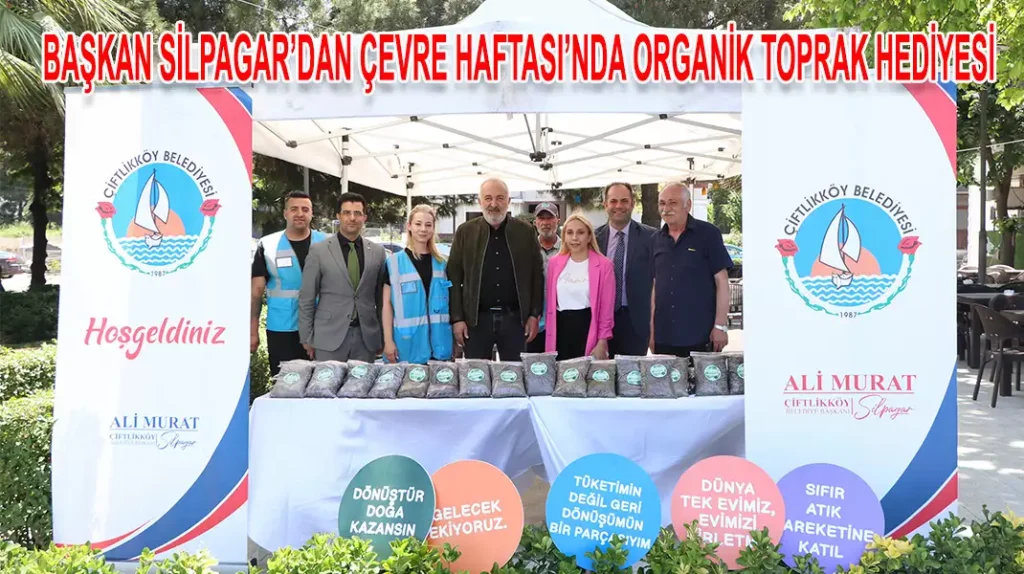 BAŞKAN SİLPAGAR’DAN ÇEVRE HAFTASI’NDA ORGANİK TOPRAK HEDİYESİ