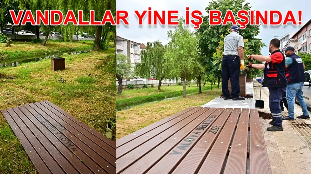 VANDALLAR YİNE İŞ BAŞINDA!