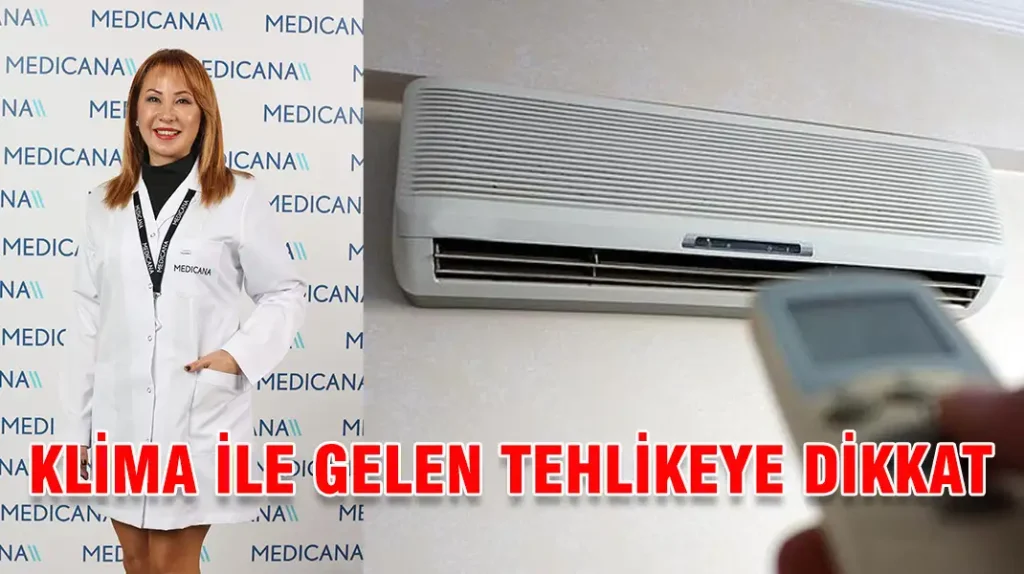 KLİMA İLE GELEN TEHLİKEYE DİKKAT