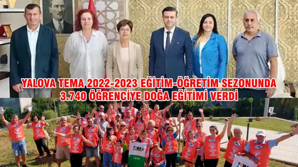YALOVA TEMA 2022-2023 EĞİTİM-ÖĞRETİM SEZONUNDA 3.740 ÖĞRENCİYE DOĞA EĞİTİMİ VERDİ