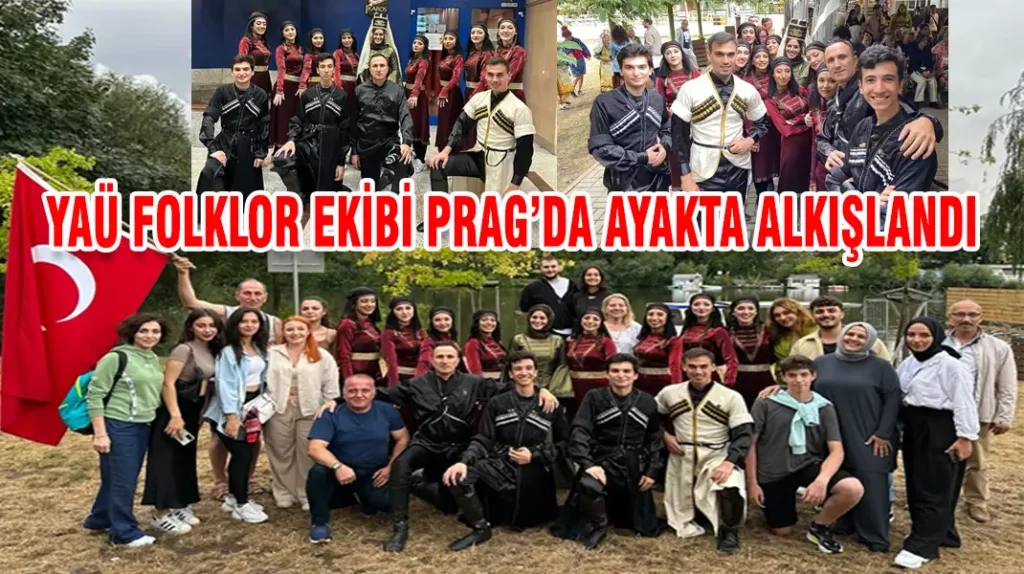 YAÜ FOLKLOR EKİBİ PRAG’DA AYAKTA ALKIŞLANDI