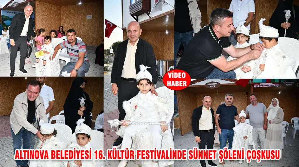 ALTINOVA BELEDİYESİ 16. KÜLTÜR FESTİVALİNDE SÜNNET ŞÖLENİ ÇOŞKUSU