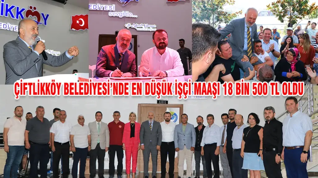 ÇİFTLİKKÖY BELEDİYESİ’NDE EN DÜŞÜK İŞÇİ MAAŞI 18 BİN 500 TL OLDU