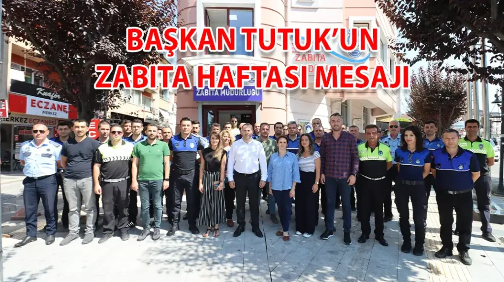 BAŞKAN TUTUK’UN ZABITA HAFTASI MESAJI