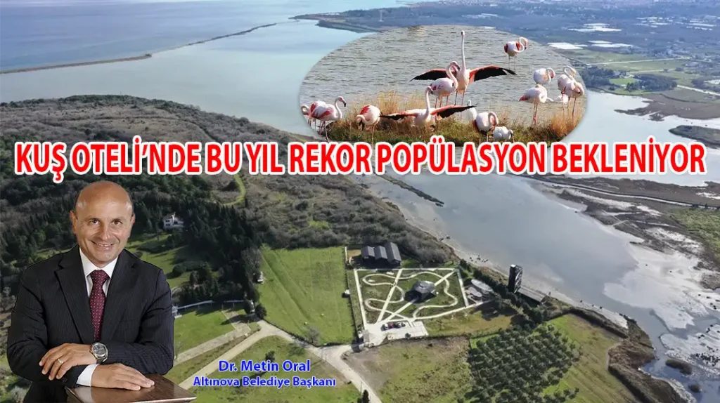 KUŞ OTELİ’NDE BU YIL REKOR POPÜLASYON BEKLENİYOR