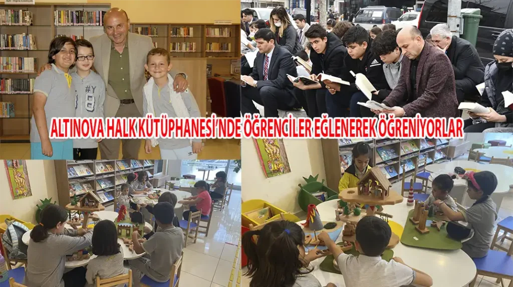ALTINOVA HALK KÜTÜPHANESİ’NDE ÖĞRENCİLER EĞLENEREK ÖĞRENİYORLAR