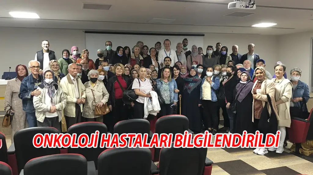 ONKOLOJİ HASTALARI BİLGİLENDİRİLDİ