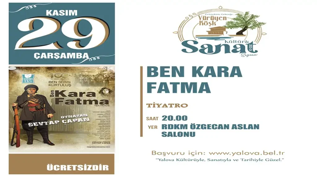 ‘BEN KARA FATMA İSİMLİ’ TİYATRO OYUNU YALOVALILAR İÇİN SAHNELECEK