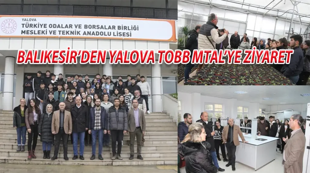 BALIKESİR’DEN YALOVA TOBB MTAL’YE ZİYARET