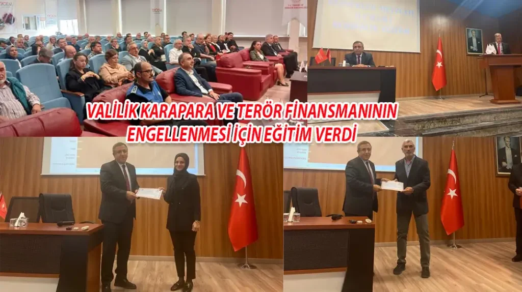 VALİLİK KARAPARA VE TERÖR FİNANSMANININ ENGELLENMESİ İÇİN EĞİTİM VERDİ