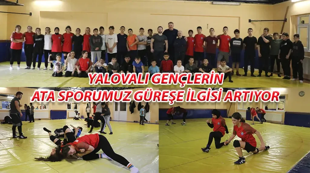 YALOVALI GENÇLERİN ATA SPORUMUZ GÜREŞE İLGİSİ ARTIYOR