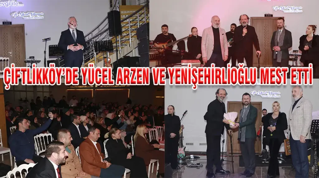 ÇİFTLİKKÖY’DE YÜCEL ARZEN VE YENİŞEHİRLİOĞLU MEST ETTİ