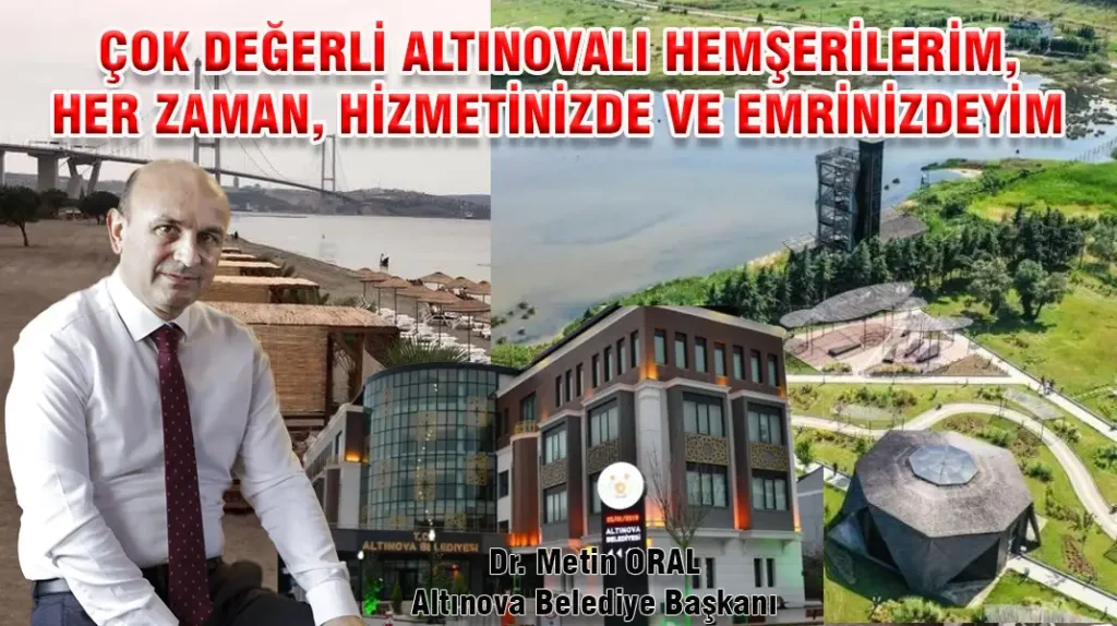 Dr. Metin ORAL çok değerli altınovalı hemşerilerim her zaman hizmetinizde ve emrinizdeyim