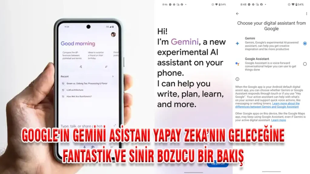 GOOGLE'IN GEMİNİ ASİSTANI YAPAY ZEKA’NIN GELECEĞİNE FANTASTİK VE SİNİR BOZUCU BİR BAKIŞ