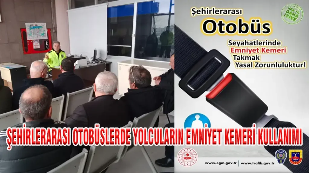 ŞEHİRLERARASI OTOBÜSLERDE YOLCULARIN EMNİYET KEMERİ KULLANIMI