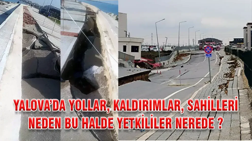 YALOVA’DA YOLLAR, KALDIRIMLAR, SAHİLLERİ NEDEN BU HALDE YETKİLİLER NEREDE