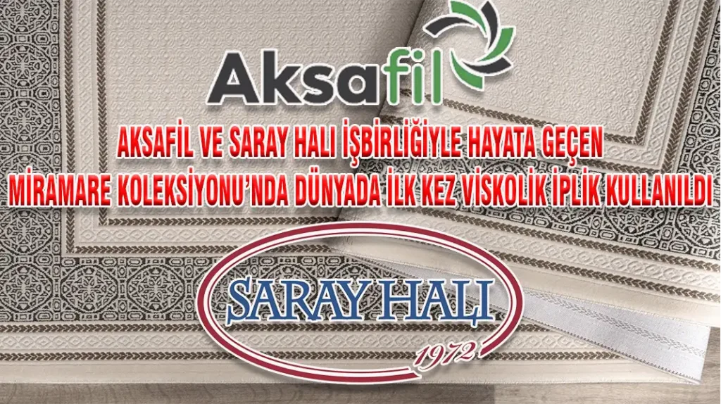 AKSAFİL VE SARAY HALI İŞBİRLİĞİYLE HAYATA GEÇEN MİRAMARE KOLEKSİYONU’NDA DÜNYADA İLK KEZ VİSKOLİK İPLİK KULLANILDI