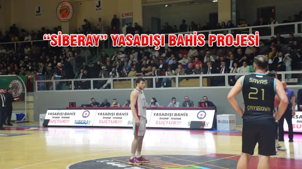 “SİBERAY” YASADIŞI BAHİS PROJESİ