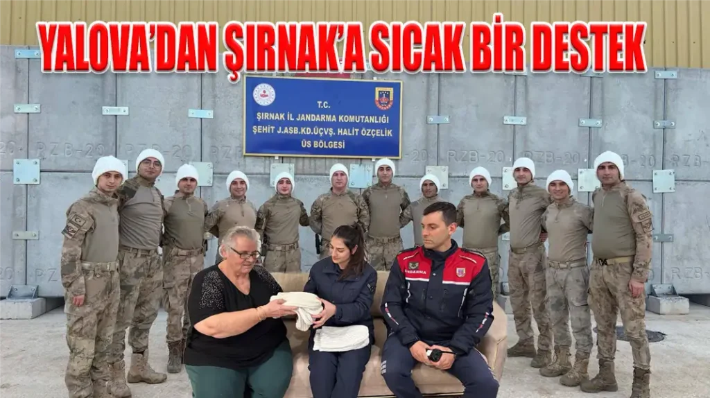 YALOVA’DAN ŞIRNAK’A SICAK BİR DESTEK