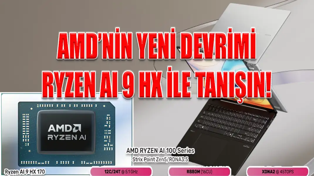 AMD’NİN YENİ DEVRİMİ RYZEN AI 9 HX İLE TANIŞIN!
