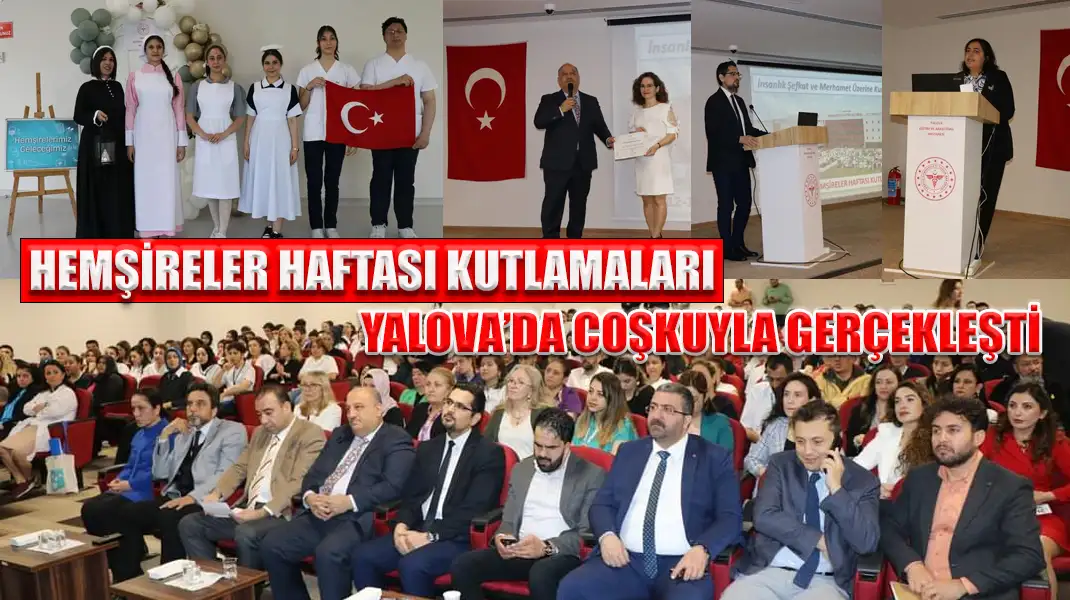 HEMŞİRELER HAFTASI KUTLAMALARI YALOVA’DA COŞKUYLA GERÇEKLEŞTİ