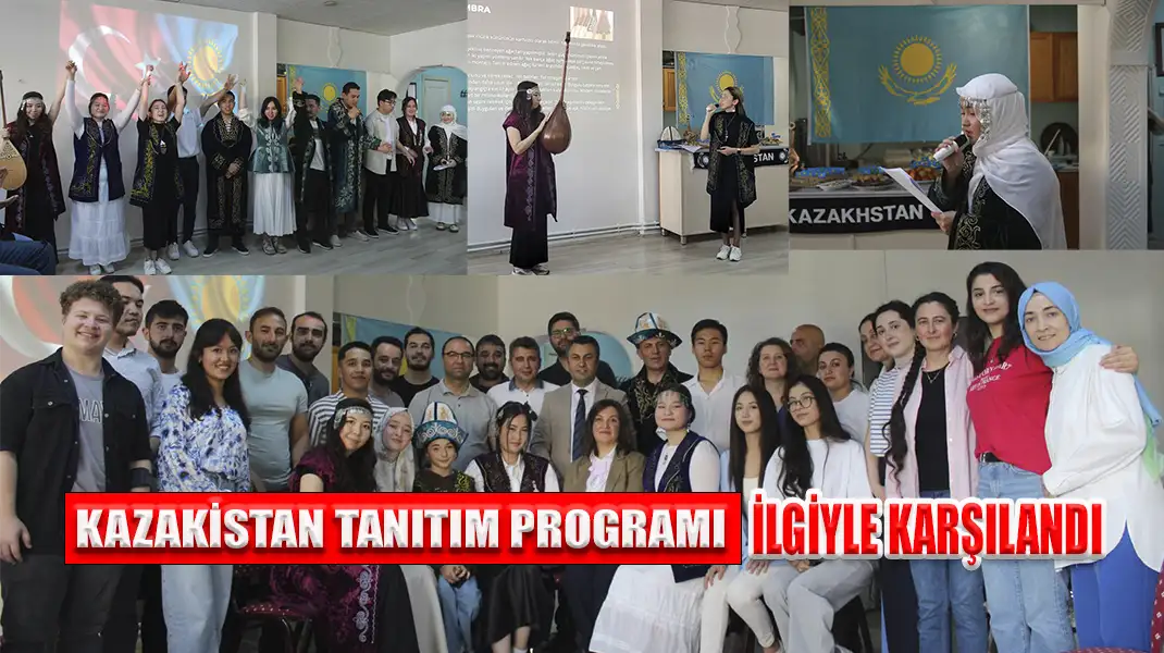 KAZAKİSTAN TANITIM PROGRAMI İLGİYLE KARŞILANDI