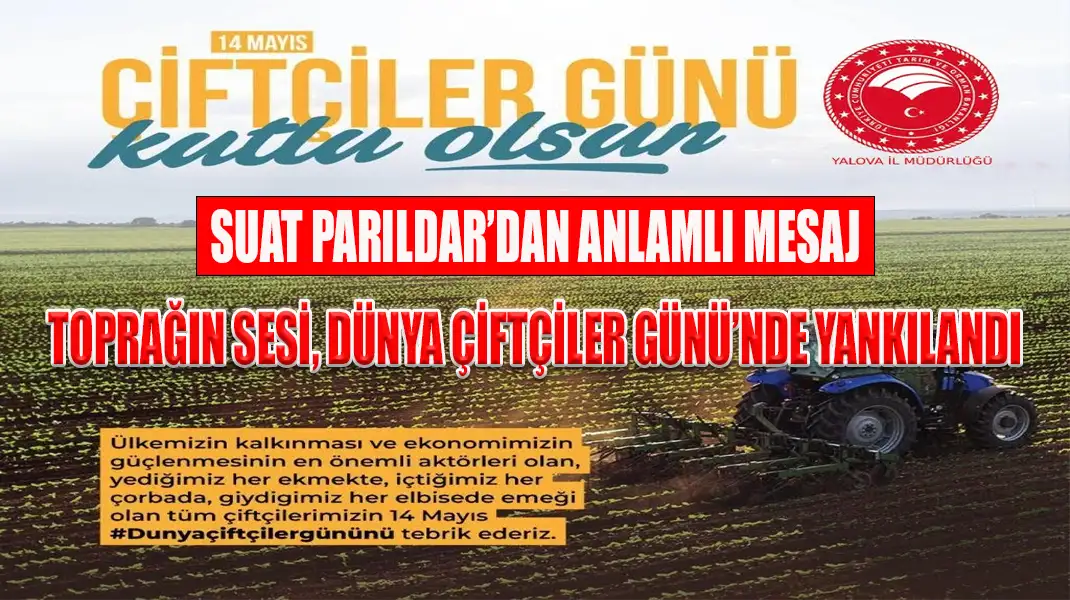 SUAT PARILDAR’DAN ANLAMLI MESAJ