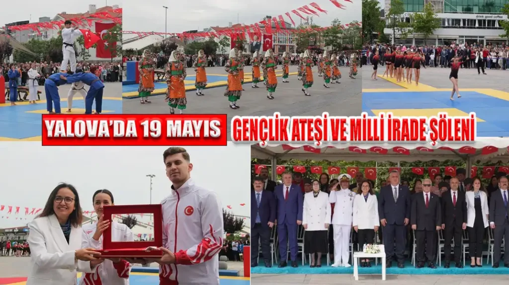 YALOVA’DA 19 MAYIS GENÇLİK ATEŞİ VE MİLLİ İRADE ŞÖLENİ