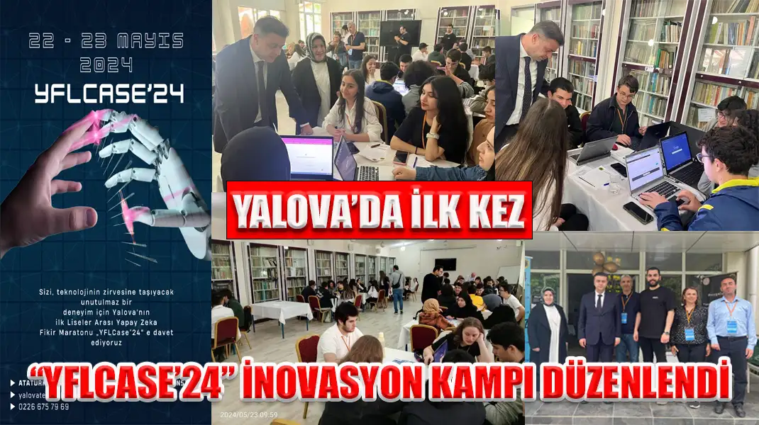 YALOVA’DA İLK KEZ “YFLCASE’24” İNOVASYON KAMPI DÜZENLENDİ