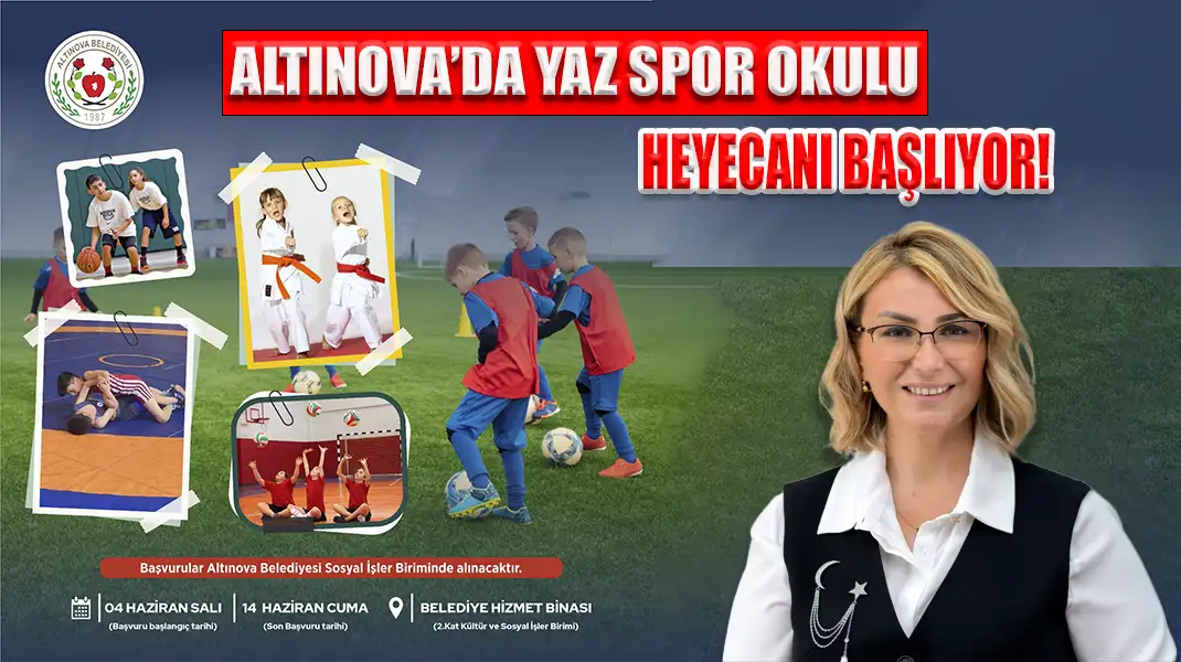 ALTINOVA’DA YAZ SPOR OKULU HEYECANI BAŞLIYOR!