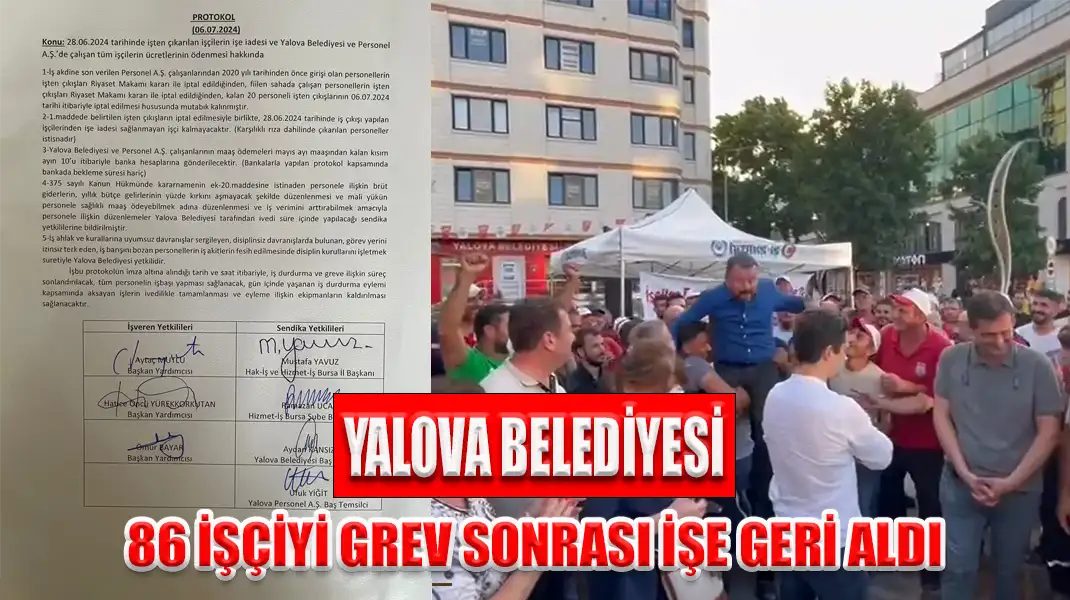 YALOVA BELEDİYESİ, 86 İŞÇİYİ GREV SONRASI İŞE GERİ ALDI