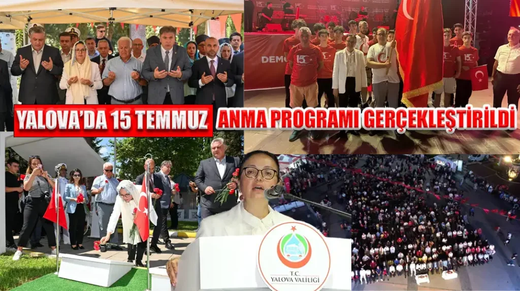 YALOVA’DA 15 TEMMUZ ANMA PROGRAMI GERÇEKLEŞTİRİLDİ