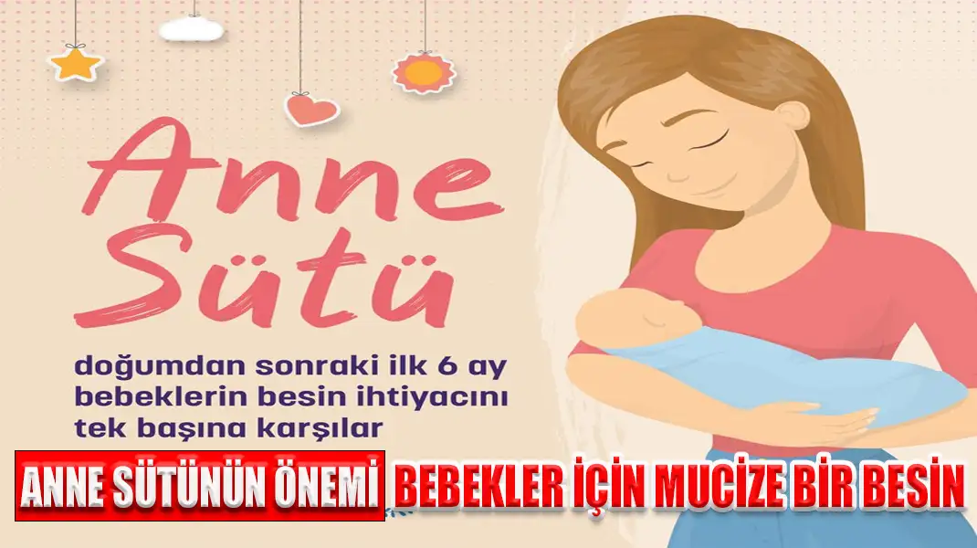 ANNE SÜTÜNÜN ÖNEMİ BEBEKLER İÇİN MUCİZE BİR BESİN