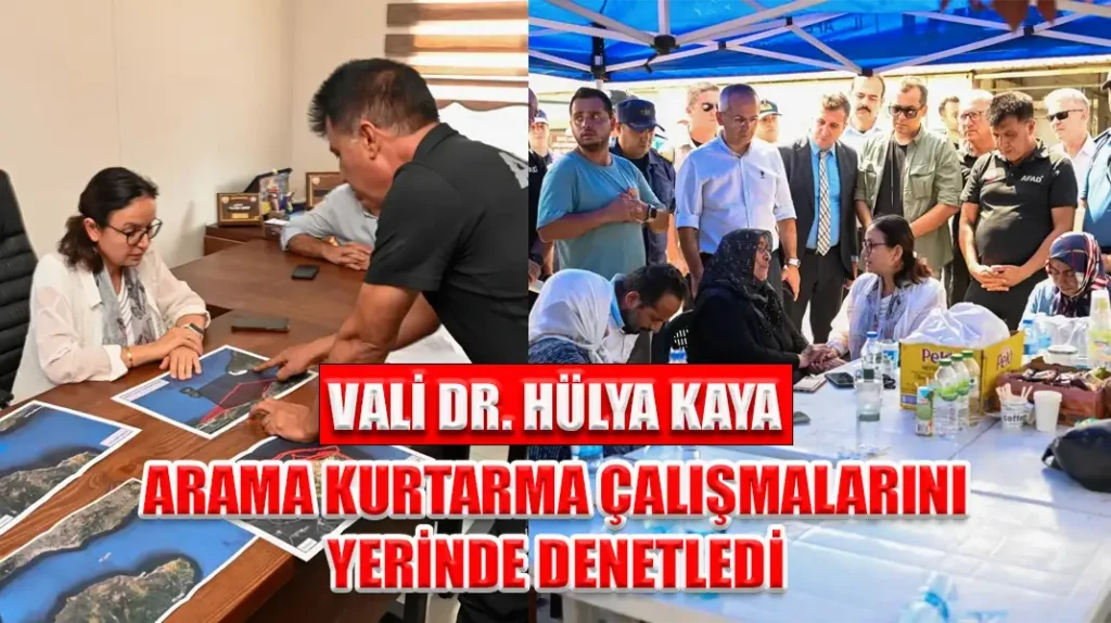 VALİ KAYA, ARAMA KURTARMA ÇALIŞMALARINI YERİNDE DENETLEDİ