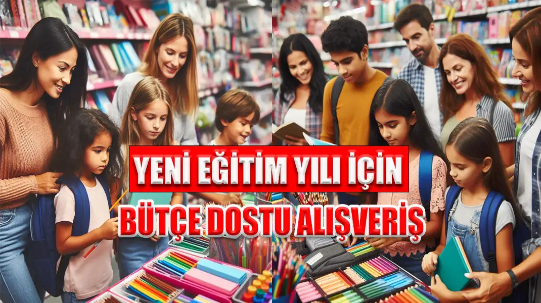 YENİ EĞİTİM YILI İÇİN BÜTÇE DOSTU ALIŞVERİŞ