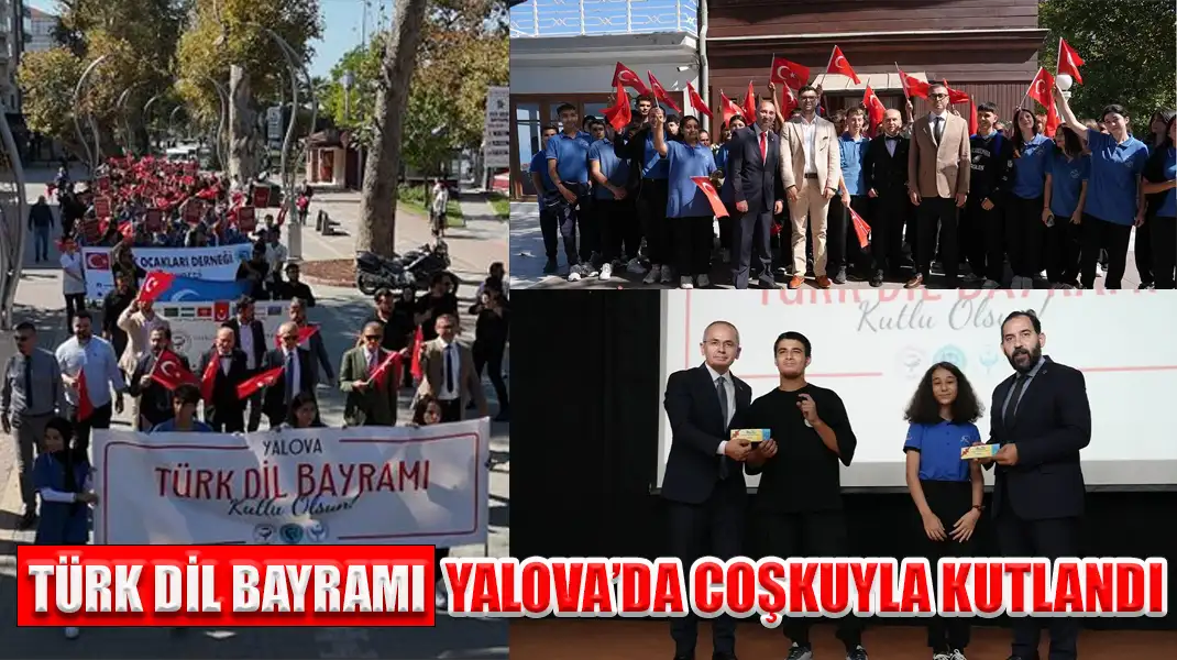 TÜRK DİL BAYRAMI YALOVA’DA COŞKUYLA KUTLANDI