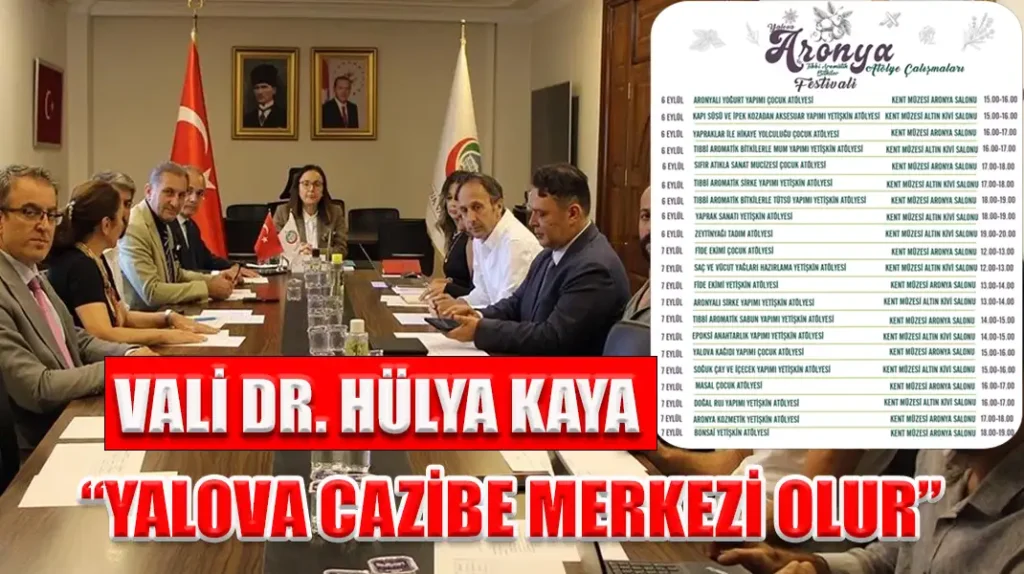 VALİ DR. HÜLYA KAYA “YALOVA CAZİBE MERKEZİ OLUR”