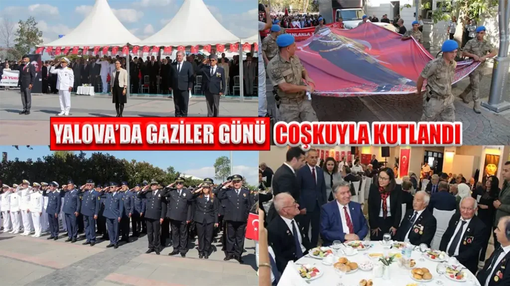 YALOVA’DA GAZİLER GÜNÜ COŞKUYLA KUTLANDI