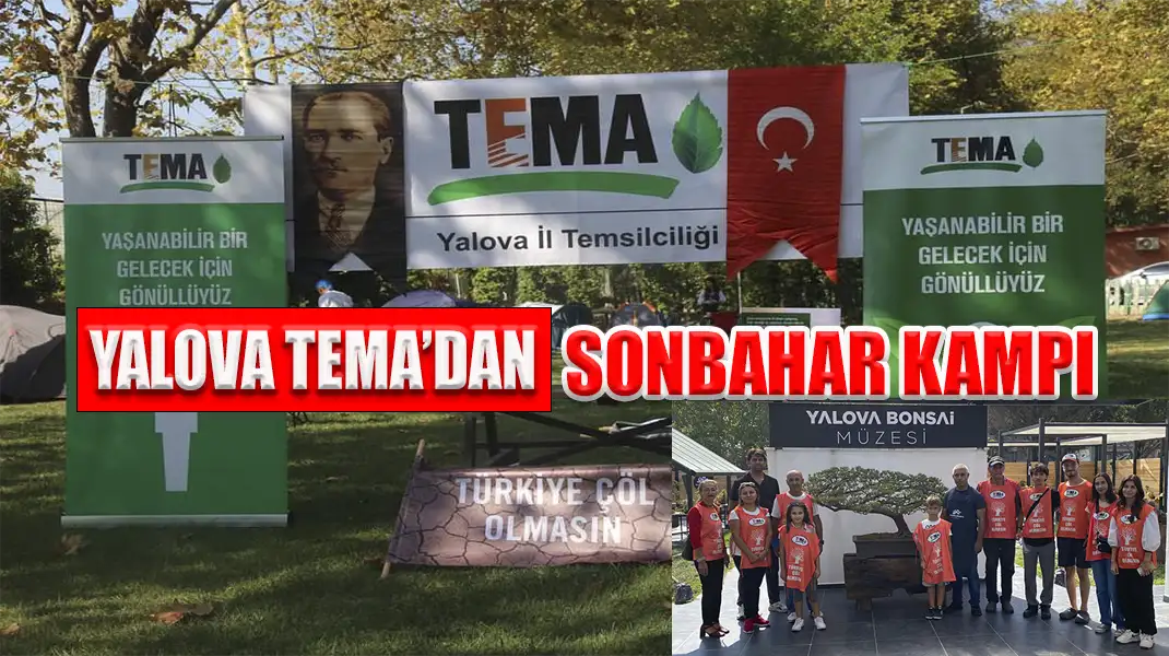 YALOVA TEMA’DAN SONBAHAR KAMPI