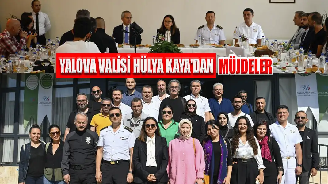 YALOVA VALİSİ HÜLYA KAYA'DAN MÜJDELER